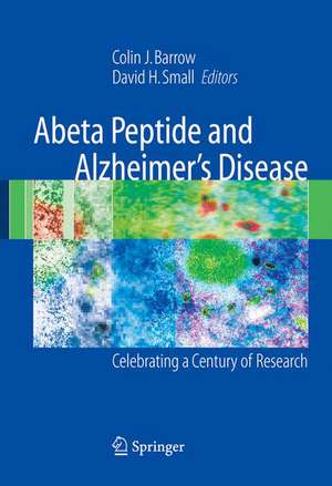 Abeta Peptide and Alzheimer's Disease: Celebrating a Century of Research de Colin J. Barrow