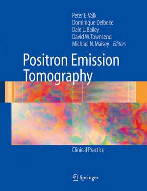 Positron Emission Tomography: Clinical Practice de Peter E. Valk