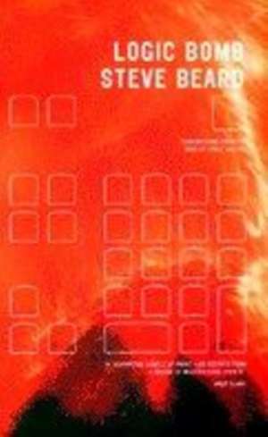 Logic Bomb: Transmissions from the Edge of Style Culture de Steve Beard