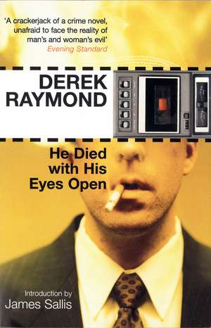 He Died with His Eyes Open: Factory 1 de Derek Raymond