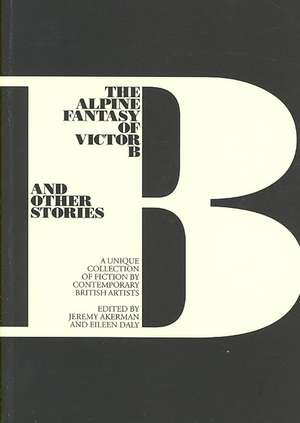 The Alpine Fantasy of Victor B: and Other Stories de Jeremy Akerman