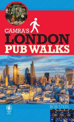 CAMRA's London Pub Walks de Bob Steel