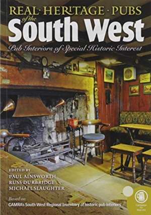 Real heritage Pubs of the Southwest de PAUL AINSWORTH