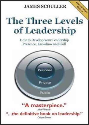 The Three Levels of Leadership 2nd Edition de James Scouller