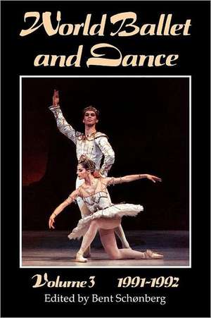 World Ballet and Dance, Volume 3, 1991 - 1992 de Liz Charman