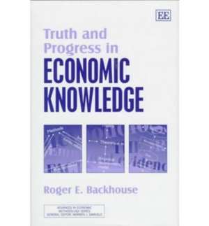 Truth and Progress in Economic Knowledge de Roger E. Backhouse