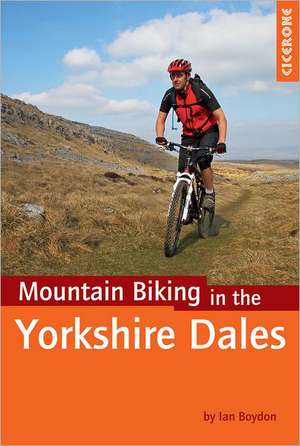 Cicerone Mountain Biking in the Yorkshire Dales: Treks and Climbs on Morocco's Biggest and Best Mountains de Ian Boydon