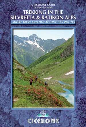 Trekking in the Silvretta and Ratikon Alps de Kev Reynolds