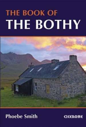 The Book of the Bothy de Phoebe Smith