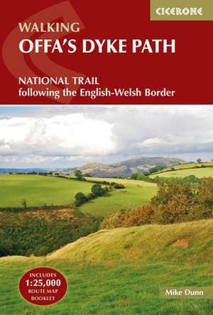 Walking Offa's Dyke Path: Following the English-Welsh Border de Mike Dunn