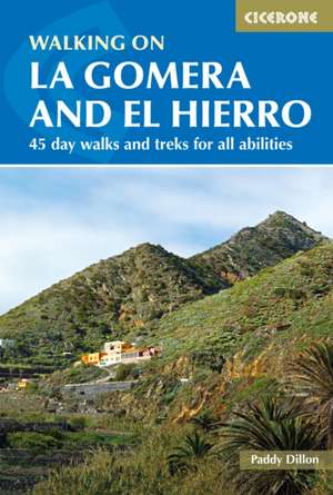 Dillon, P: Walking on La Gomera and El Hierro de Paddy Dillon