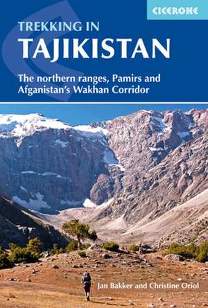 Trekking in Tajikistan: The Northern Ranges, Pamirs and Afganistan's Wakhan Corridor de Jan Bakker