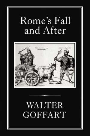 Rome's Fall and After de Walter A. Goffart