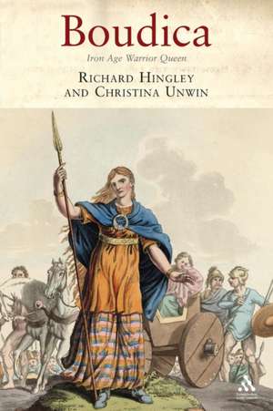 Boudica: Iron Age Warrior Queen de Professor Richard Hingley