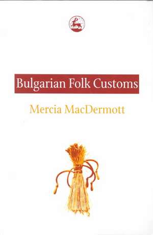 Bulgarian Fold Customs de Mercia Macdermott