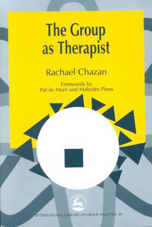 The Group as Therapist de Rachael Chazan