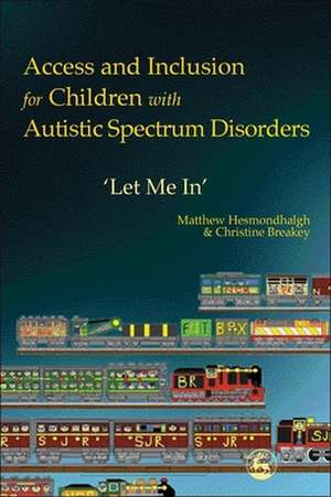 Access and Inclusion for Children with Autistic Spectrum Disorders: 'Let Me In' de Matthew Hesmondhalgh