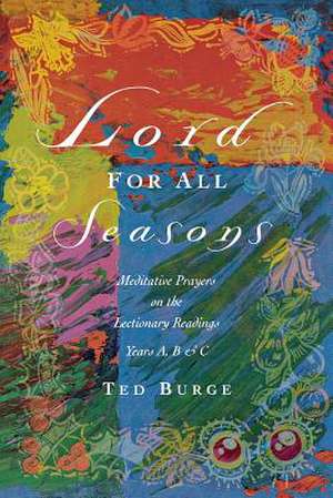 Lord for All Seasons de Ted Burge