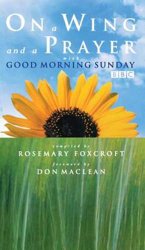 On a Wing and a Prayer with Good Morning Sunday de Don Maclean