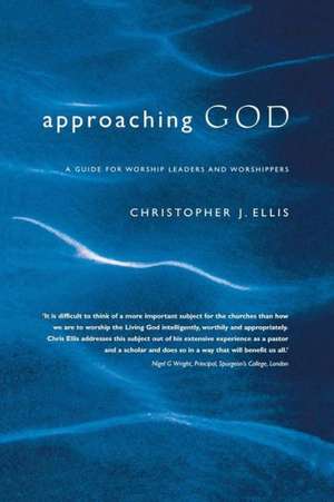 Approaching God de Christopher J. Ellis