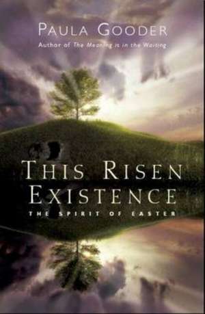 This Risen Existence de Paula Gooder