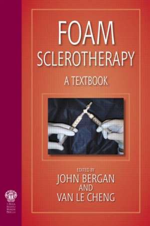 Foam Sclerotherapy: A Textbook de John J. Bergan