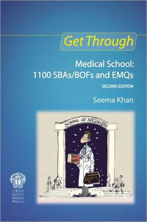 Get Through Medical School: 1100 SBAs/BOFs and EMQs, 2nd edition de Una F. Coales