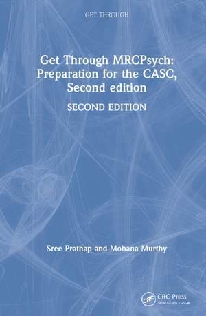 Get Through MRCPsych: Preparation for the CASC, Second edition de Sree Prathap