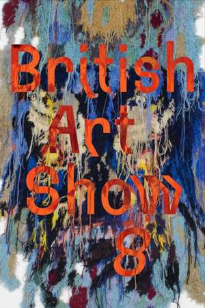 British Art Show 8