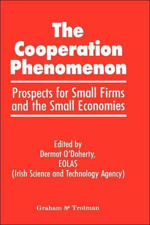 The Co-operation Phenomenon - Prospects for Small Firms and the Small Economies de EOLAS (The Irish Science and Technology Agency)