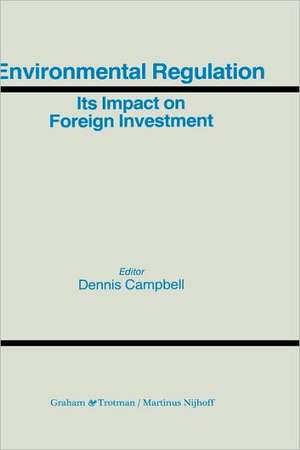 Environmental Regulation and Its Impact on Foreign Investment de Dennis Campbell