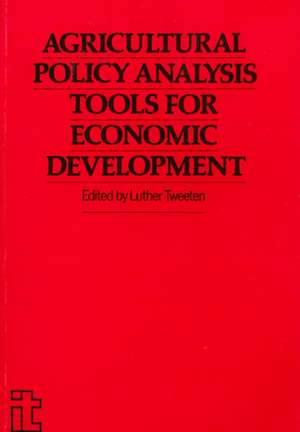 Agricultural Policy Analysis Tools for Economic Development de Luther Tweeten