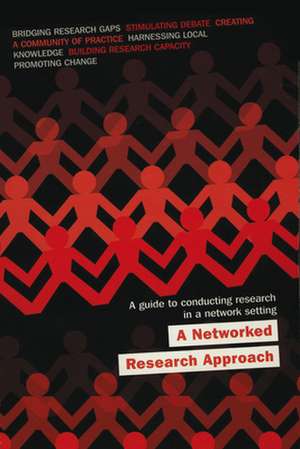 A Network Research Approach: A Guide to Conducting Research in a Nework Setting de Kate (DirectorBig Friday) Czuczman