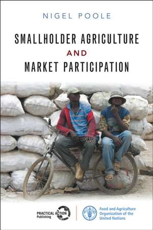 Smallholder Agriculture and Market Participation de Nigel Poole