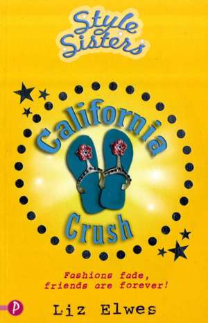 California Crush de LIZ ELWES