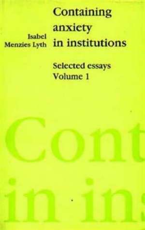 Containing Anxiety in Institutions de Isabel E. P. Menzies- Lyth