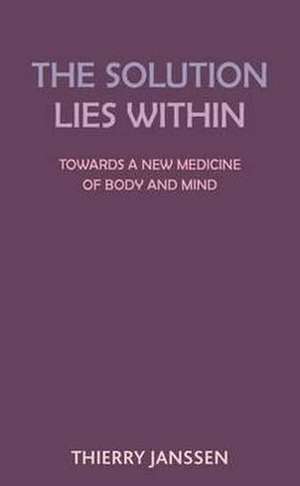 The Solution Lies Within de Thierry Janssen