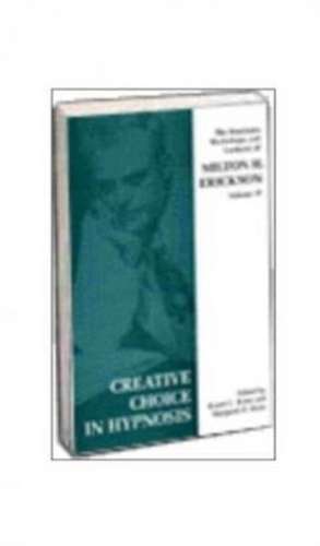 Creative Choice in Hypnosis de Milton Erikson