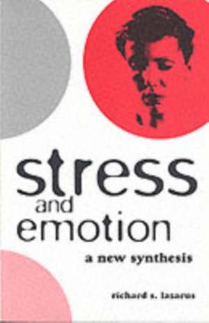 Stress and Emotion de Richard S. Lazarus