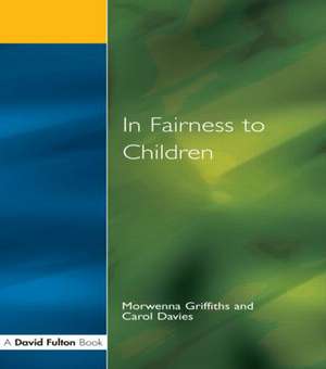 In Fairness to Children: Working for Social Justice in the Primary School de Morwenna Griffiths