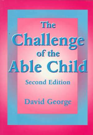 The Challenge of the Able Child de David George