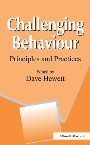 Challenging Behaviour: Principles and Practices de Dave Hewett