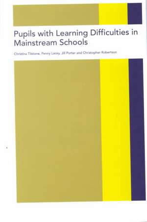 Pupils with Learning Difficulties in Mainstream Schools de Christina Tilstone