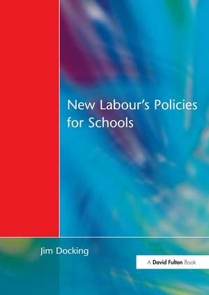 New Labour's Policies for Schools: Raising the Standard? de Jim Docking