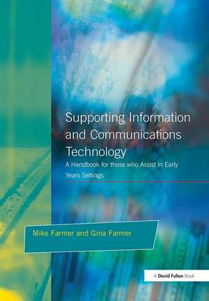 Supporting Information and Communications Technology: A Handbook for those who Assist in Early Years Settings de Mike Farmer