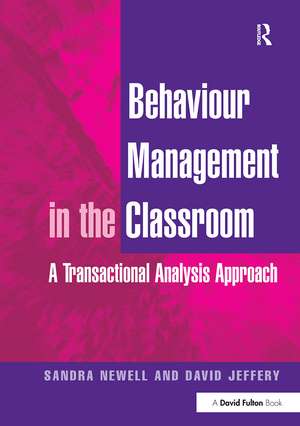 Behaviour Management in the Classroom: A Transactional Analysis Approach de Sandra Newell