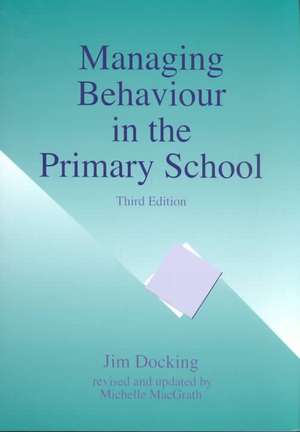 Managing Behaviour in the Primary School de Jim Docking