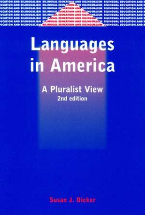 Languages in America: A Pluralist View de Susan J. Dicker