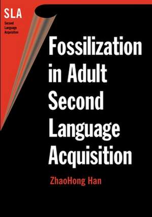 Fossilization in Adult Second Lang.Acqui de Zhaohong Han