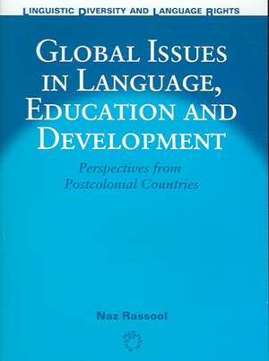 Global Issues in Language, Education and Development de Naz Rassool